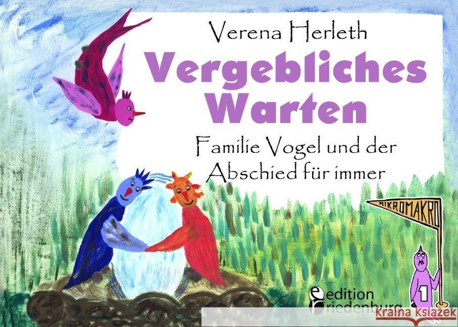 Vergebliches Warten : Familie Vogel und der Abschied für immer Herleth, Verena 9783903085404 Edition Riedenburg E.U.