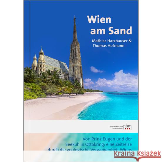 Wien am Sand Harzhauser, Mathias, Hofmann, Thomas 9783903096790 Naturhistorisches Museum Wien