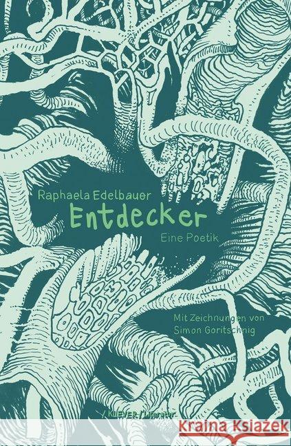 Entdecker : Eine Poetik. Ausgezeichnet mit dem Rauriser Literaturpreis 2018 Edelbauer, Raphaela 9783903110137