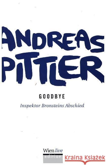 Goodbye : Inspektor Bronsteins Abschied Pittler, Andreas 9783903113114 echomedia buchverlag