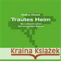 Trautes Heim : Auf wackeligen Beinen / Na vratkych nohou Ondřej Hložek 9783903124134 Kétos