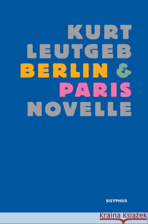 Berlin & Paris Leutgeb, Kurt 9783903125896