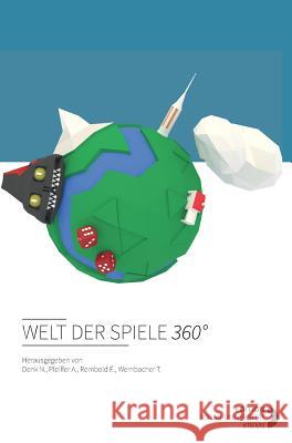 Welt der Spiele 360° Alexander Pfeiffer, Alexander Pfeiffer, Natalie Denk 9783903150119