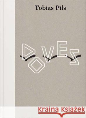 Tobias Pils: Doves Tobias Pils 9783903153530 Verlag F'Ur Moderne Kunst