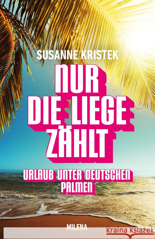 Nur die Liege zählt Kristek, Susanne 9783903184619 Milena Verlag