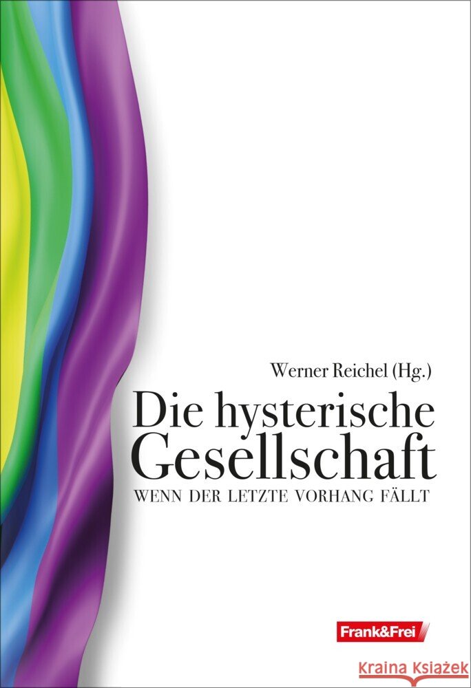 Die hysterische Gesellschaft Brückner, Michael, Engels, David, Höbelt, Lothar 9783903236882