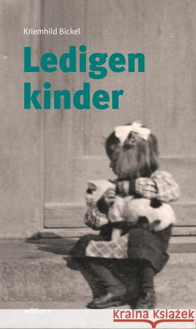 Ledigenkinder Bickel, Kriemhild 9783903240117