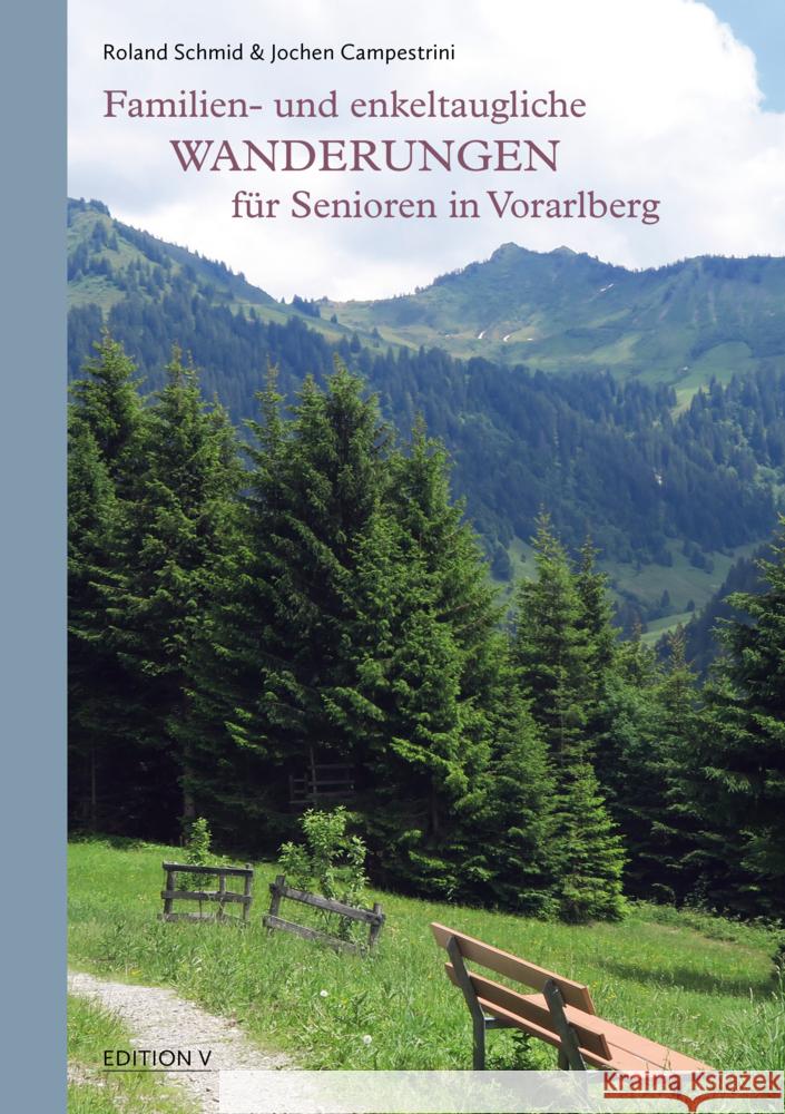 Familien- und enkeltaugliche Wanderungen für Senioren in Vorarlberg Campestrini, Jochen, Schmid, Roland 9783903240421 edition v