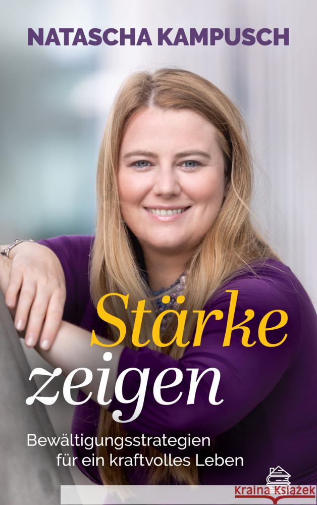 Stärke zeigen Kampusch, Natascha, Schneiberg, Judith 9783903263536