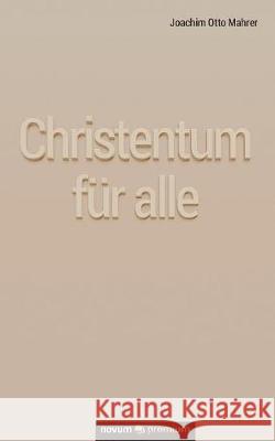 Christentum für alle Mahrer, Joachim Otto 9783903271210