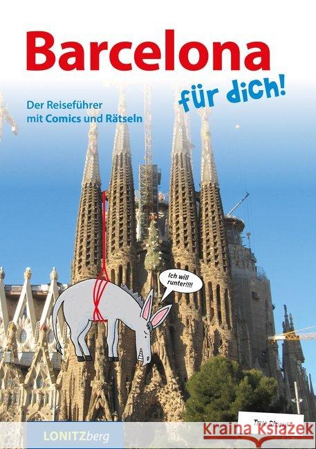 Barcelona für dich! : Der Reiseführer mit Comics und Rätseln Pongracz, Kristina 9783903289031 Verlag Lonitzberg