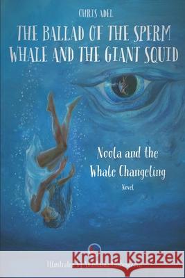 Noola and the Whale Changeling: Edition Anastasiia Chekmazova Chris Adel 9783903315068