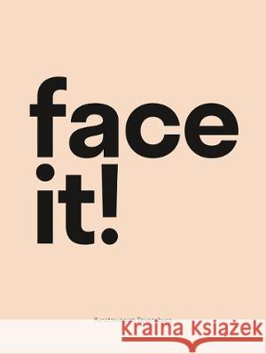 Face It!: In Monologue with the Other Kristina Gross Roland Meyer Michael Stoeber 9783903320093 Verlag fur Moderne Kunst