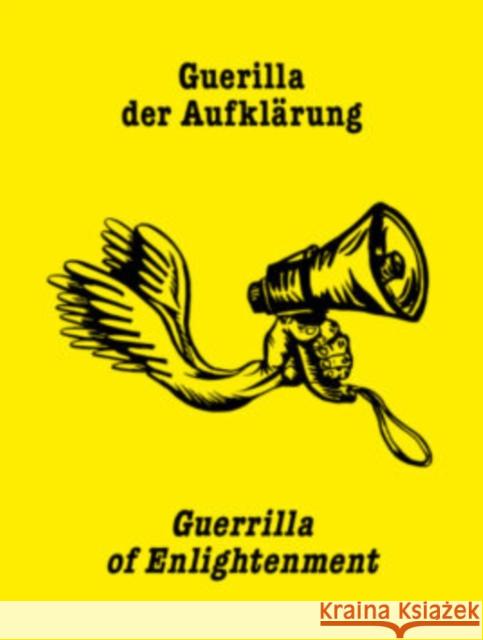 Guerrilla of Enlightenment Makovec, Margarethe 9783903320949 Verlag für moderne Kunst