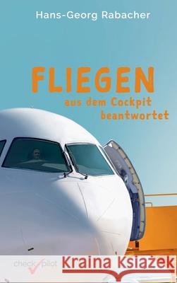 Fliegen aus dem Cockpit beantwortet Hans-Georg Rabacher 9783903355033 Checkpilot