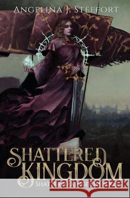 Shattered Kingdom Angelina J. Steffort 9783903357037 Mk