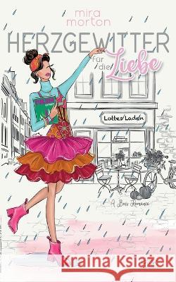 Herzgewitter f?r die Liebe: Liebesroman Mira Morton 9783903360310 Pink Crown Edition