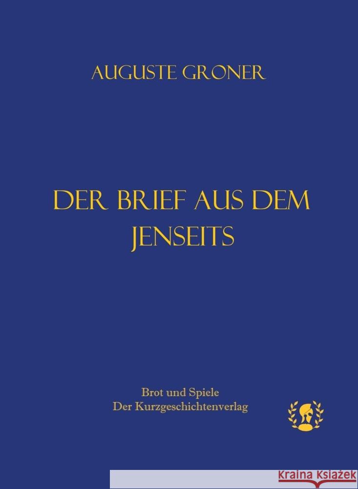 Der Brief aus dem Jenseits Groner, Auguste 9783903406155 Brot und Spiele