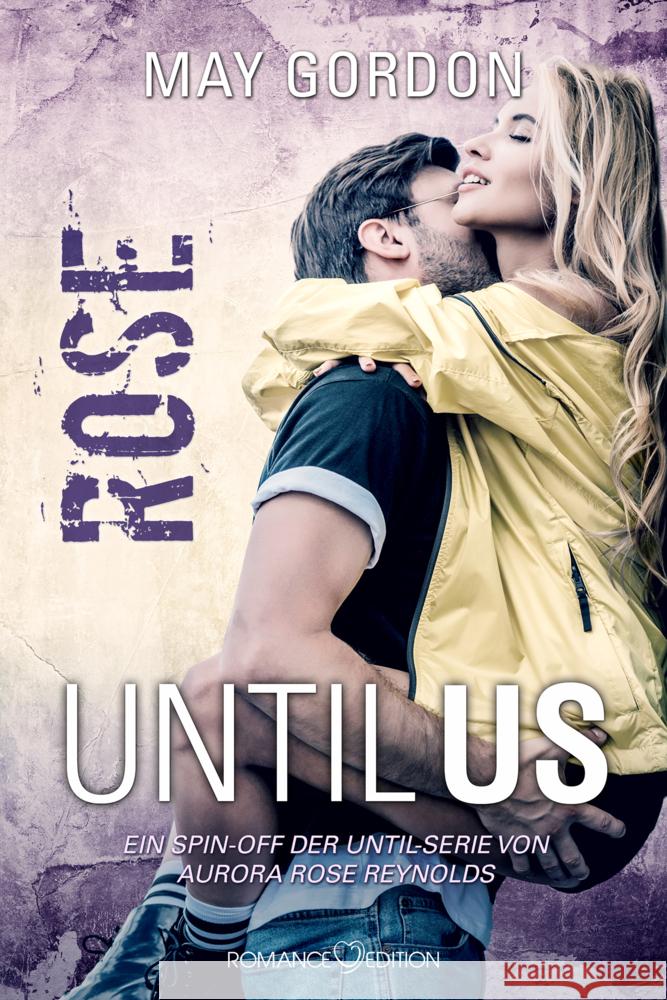 Until Us: Rose Gordon, May 9783903413719 Romance Edition Verlag