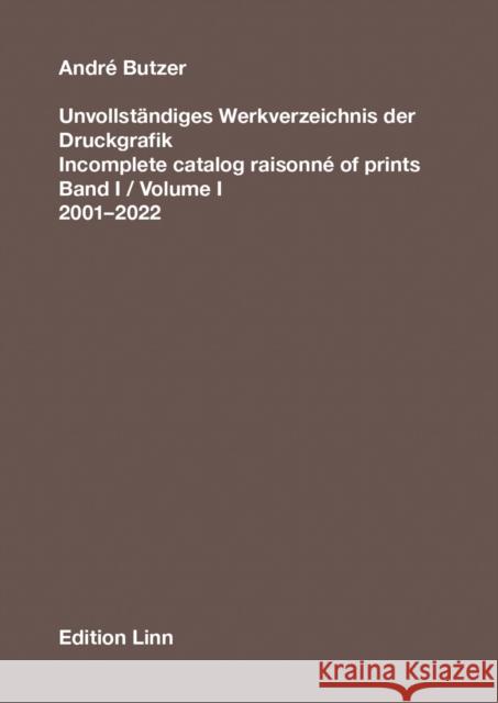 André Butzer: Incomplete Catalog Raisonné of Prints: Volume I: 2001-2022 Butzer, Andre 9783903439337