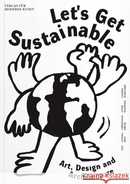 Let's Get Sustainable  9783903439924 Verlag fur Moderne Kunst