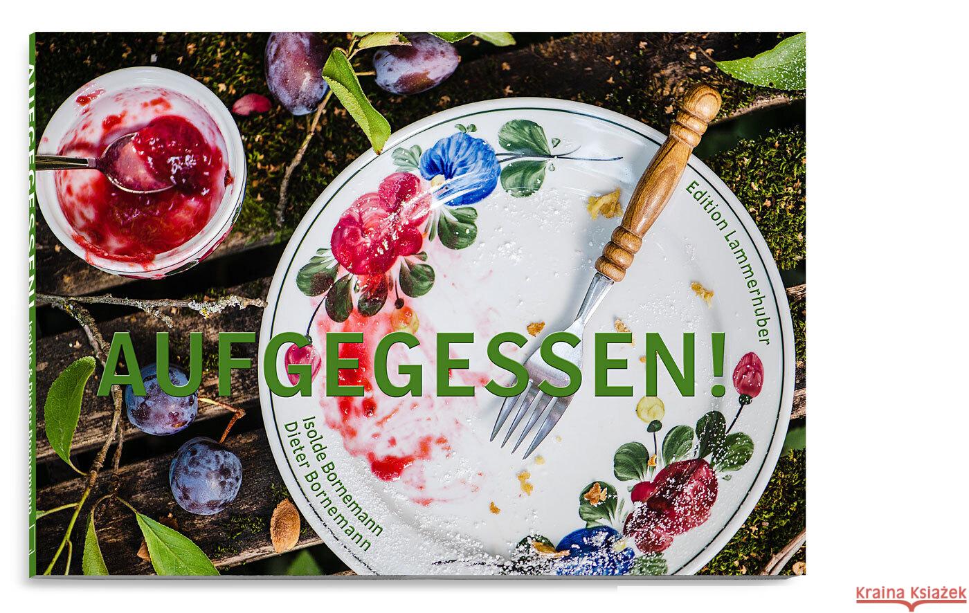 AUFGEGESSEN Bornemann, Dieter, Bornemann, Isolde 9783903462144