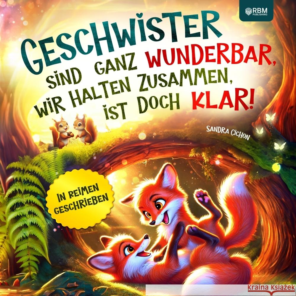 Geschwister sind ganz wunderbar, wir halten zusammen, ist doch klar Cichon, Sandra 9783903505872 RBM Publishing