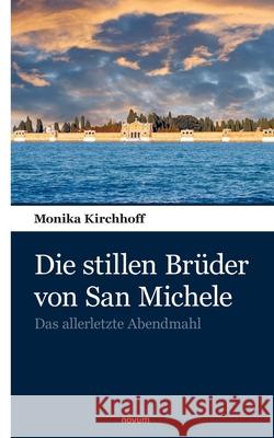 Die stillen Brüder von San Michele Kirchhoff, Monika 9783903529212