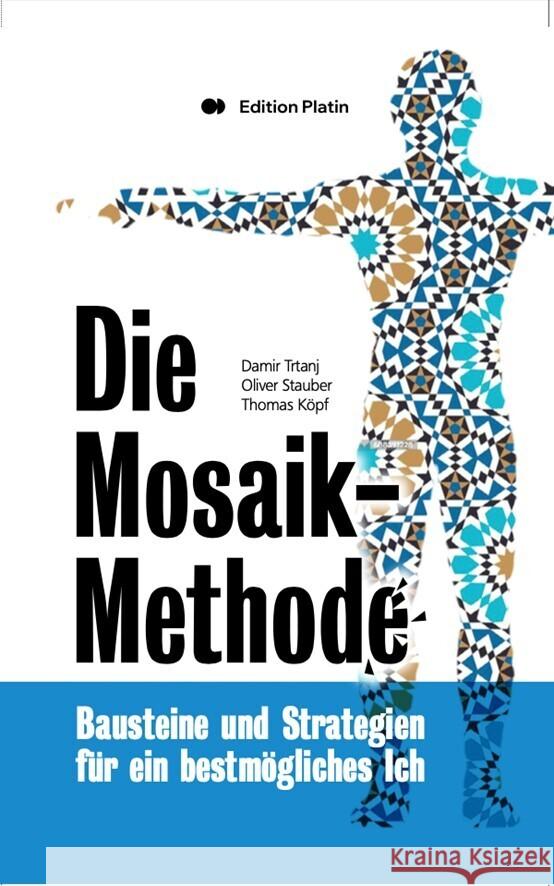 Die Mosaik-Methode Trtanj, Damir, Stauber, Oliver, Köpf, Thomas 9783903538078