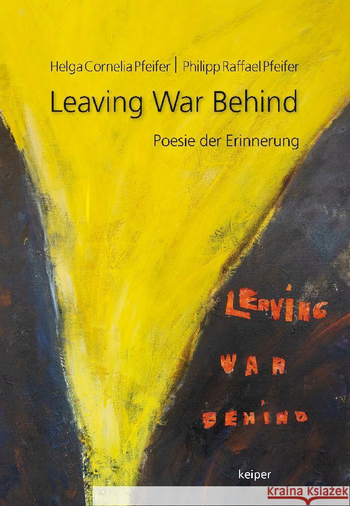 Leaving War Behind Pfeifer, Helga Cornelia, Pfeifer, Philipp Raffael 9783903575042 Edition Keiper