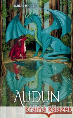 Audun - Der Drache des Waldes Walter, René M. 9783903579026 Novum