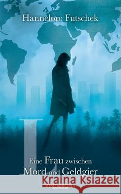 L - Eine Frau zwischen Mord und Geldgier Hannelore Futschek 9783903579460