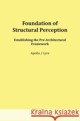Foundation of Structural Perception Mario Schipflinger 9783903679054 Published by Apollo (Mario Schipflinger)