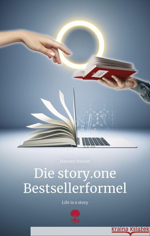 Die story.one Bestsellerformel. Life is a Story - story.one Steiner, Hannes 9783903715363