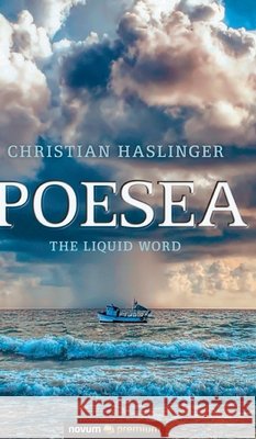 Poesea: The Liquid Word Christian Haslinger 9783903861145