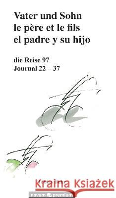Vater und Sohn - die Reise 97: Journal 22 - 37 Tobias Buhr   9783903861558