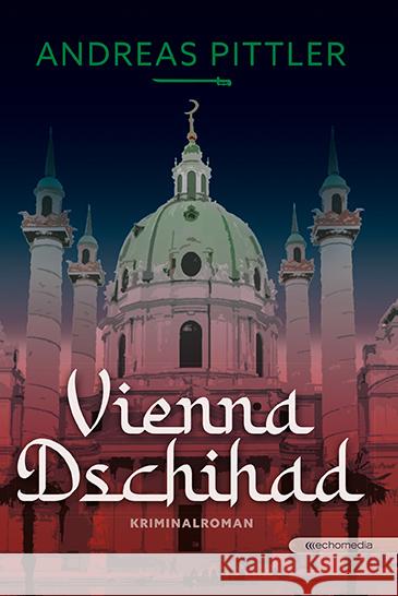 Vienna Dschihad Pittler, Andreas 9783903989184