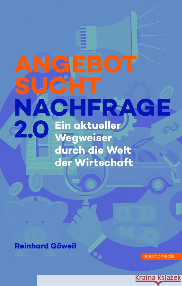 Angebot sucht Nachfrage 2.0 Göweil, Reinhard 9783903989412 echomedia buchverlag