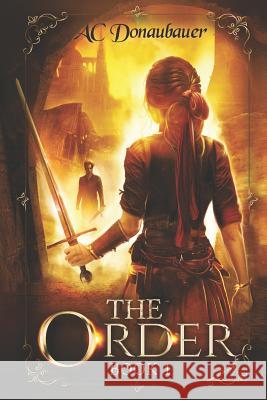 The Order: Book 1 A. C. Donaubauer 9783904142052 A.C. Donaubauer