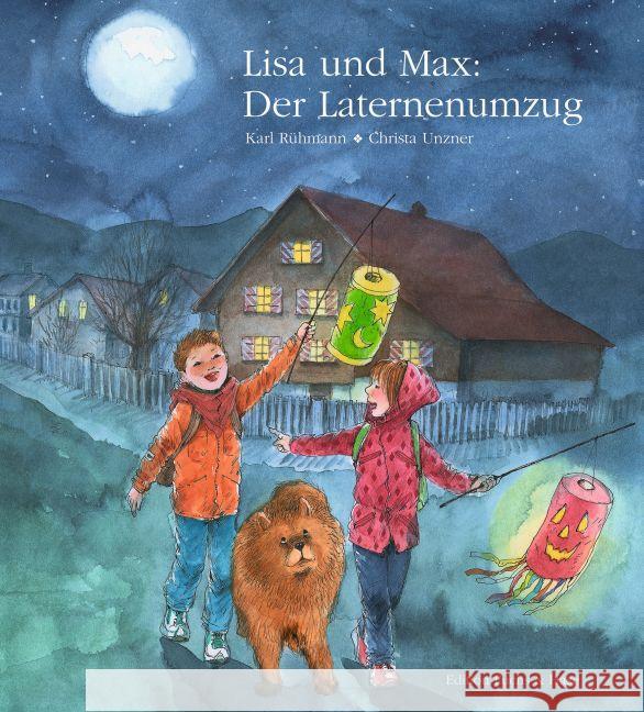 Lisa und Max: Der Laternenumzug : Die November-Geschichte Rühmann, Karl; Unzner, Christa 9783905501162 van Eck