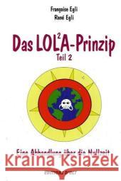Das LOLA-Prinzip. Tl.2 : Eine Abhandlung über die Nullzeit Egli, Francoise Egli, Rene  9783905586145