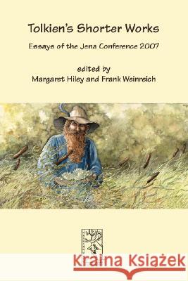 Tolkien's Shorter Works Margaret Hiley Frank Weinreich 9783905703115 Walking Tree Publishers