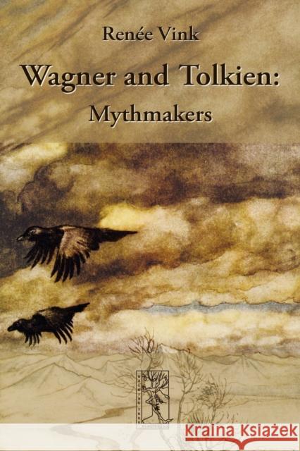 Wagner and Tolkien: Mythmakers Vink, Renée 9783905703252 Walking Tree Publishers