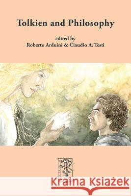 Tolkien and Philosophy Roberto Arduini Claudio a Testi  9783905703320