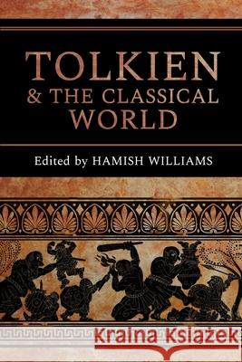 Tolkien and the Classical World Hamish Williams 9783905703450