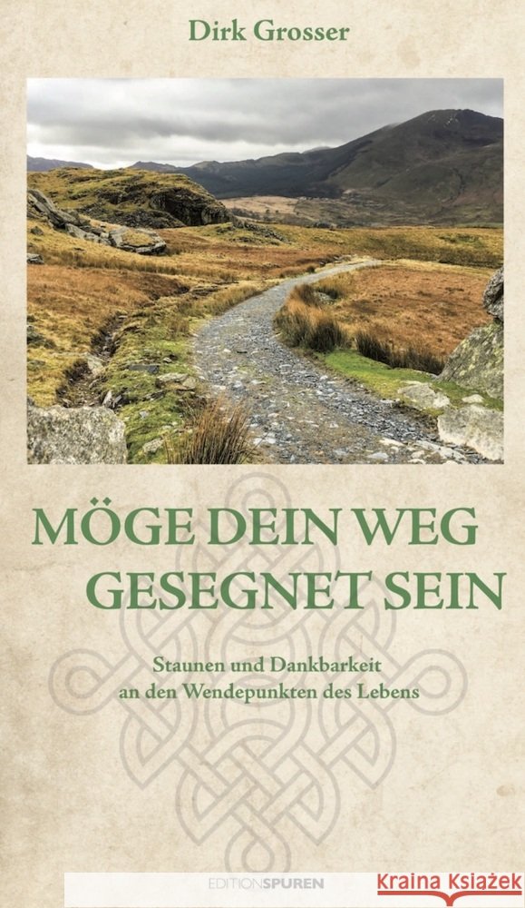 Möge dein Weg gesegnet sein Grosser, Dirk 9783905752953