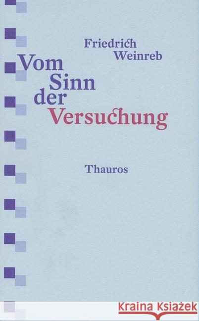 Vom Sinn der Versuchung Weinreb, Friedrich 9783905783391 Thauros Verlag