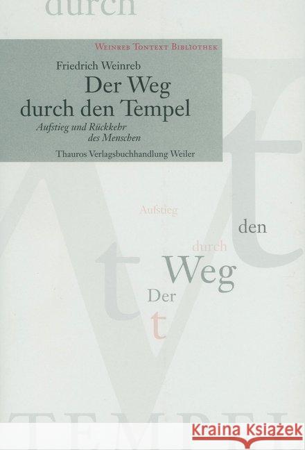 Der Weg durch den Tempel : Aufstieg und Rückkehr des Menschen Weinreb, Friedrich 9783905783438 Thauros Verlag