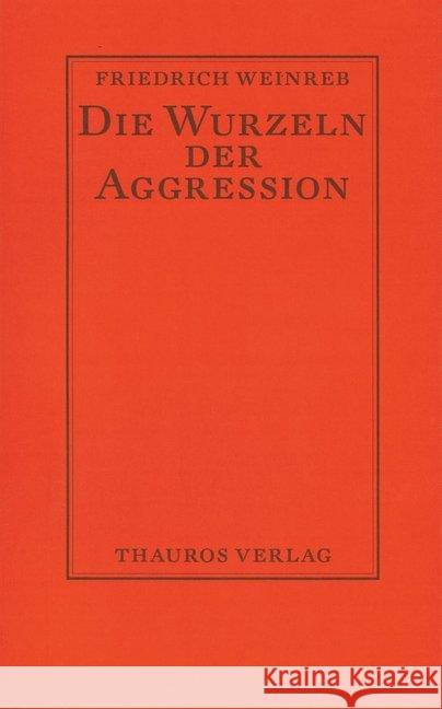 Die Wurzeln der Aggression Weinreb, Friedrich 9783905783483 Thauros Verlag