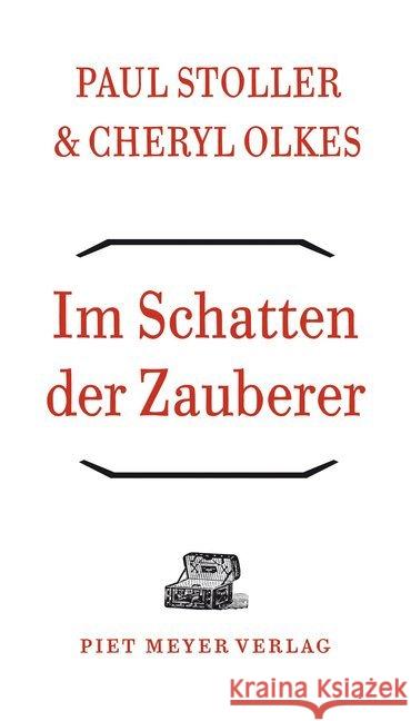 Im Schatten der Zauberer : Als Ethnologe bei den Songhai im Niger Stoller, Paul; Olkes, Cheryl 9783905799545